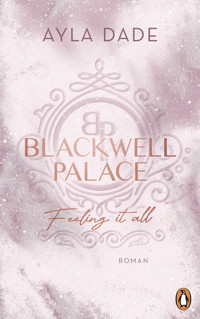 Blackwell Palace. Feeling it all - Ayla Dade - E-Book