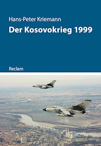 Der Kosovokrieg 1999 - Hans-Peter Kriemann - E-Book