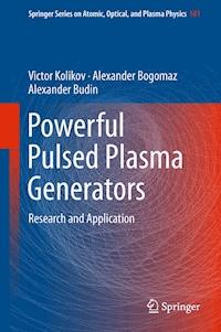 Powerful Pulsed Plasma Generators - Victor Kolikov - E-Book