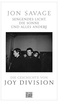 Sengendes Licht, die Sonne und alles andere - Jon Savage - E-Book