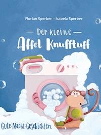 Der kleine Affel Knufftuff - Florian Sperber - E-Book