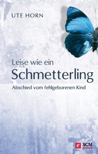 Leise wie ein Schmetterling - Ute Horn - E-Book