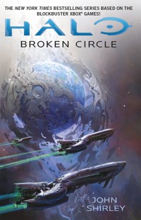 Halo: Broken Circle - John Shirley - E-Book