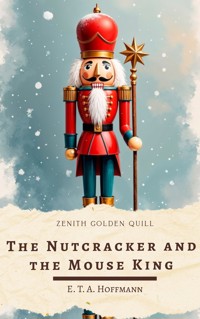 The Nutcracker and the Mouse King - E.T.A. Hoffmann - E-Book