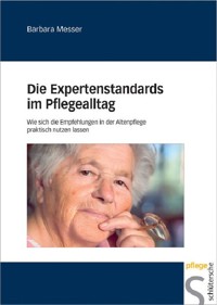 Die Expertenstandards im Pflegealltag - Barbara Messer - E-Book