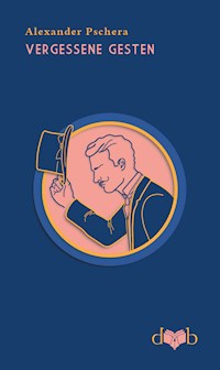 Vergessene Gesten - Alexander Pschera - E-Book