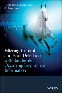 Filtering, Control and Fault Detection with Randomly Occurring Incomplete Information - Hongli Dong - E-Book
