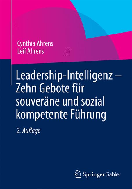 Leadership-Intelligenz - Zehn Gebote für souveräne und sozial kompetente Führung - Cynthia Ahrens - E-Book