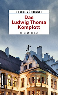 Das Ludwig Thoma Komplott - Sabine Vöhringer - E-Book