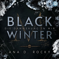 Black Winter - Die Dämmerung in mir - Ana D. Rocky - Hörbuch