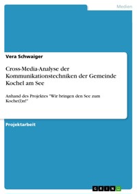 Cross-Media-Analyse der Kommunikationstechniken der Gemeinde Kochel am See - Vera Schwaiger - E-Book