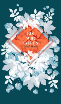 Bis wir fallen - Tobias Heuer - E-Book