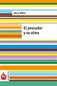 El pescador y su alma (una casa de granadas). Low cost, edición limitada - Oscar Wilde - E-Book