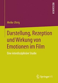 Darstellung, Rezeption und Wirkung von Emotionen im Film - Meike Uhrig - E-Book