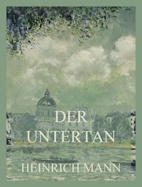 Der Untertan - Heinrich Mann - E-Book