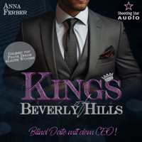 Blind Date mit dem CEO - Kings of Beverly Hills, Band 5 (ungekürzt) - Anna Ferber - Hörbuch