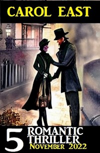 5 Romantic Carol East Thriller November 2022 - Carol East - E-Book