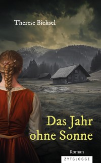 Das Jahr ohne Sonne - Therese Bichsel - E-Book