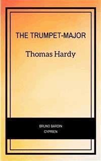 The Trumpet-Major - Thomas Hardy. - E-Book