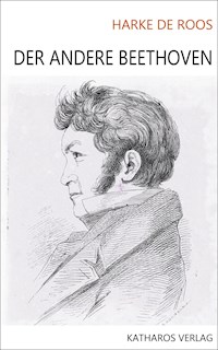 Der andere Beethoven - Harke de Roos - E-Book