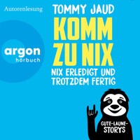 Komm zu nix - Nix erledigt und trotzdem fertig - Gute-Laune-Storys (Ungekürzte Autorenlesung) - Tommy Jaud - Hörbuch
