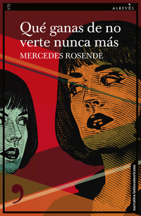 Qué ganas de no verte nunca más - Mercedes Rosende - E-Book