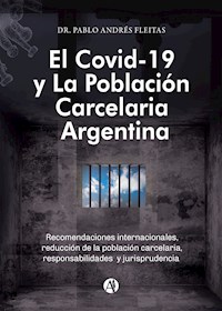 El Covid-19 y la población carcelaria argentina - Pablo Andrés Fleitas - E-Book