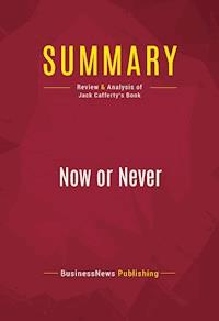 Summary: Now or Never - BusinessNews Publishing - E-Book