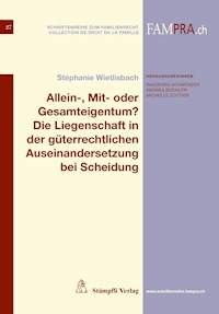 Allein-, Mit- oder Gesamteigentum? Die Liegenschaft in der güterrechtlichen Auseinandersetzung bei Scheidung - Stéphanie Wietlisbach - E-Book