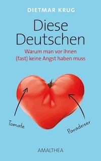 Diese Deutschen - Dietmar Krug - E-Book