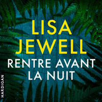 Rentre avant la nuit - Lisa Jewell - Hörbuch