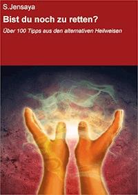 Bist du noch zu retten? - null S.Jensaya - E-Book