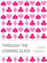Through the Looking-Glass - Lewis CARROL - E-Book