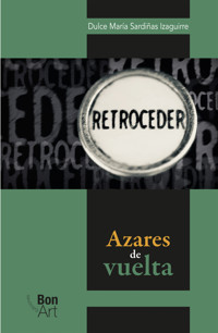 Azares de vuelta - Dulce María Sardiñas Izaguirre - E-Book
