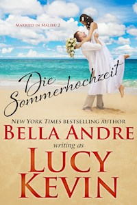 Die Sommerhochzeit (Married in Malibu 2) - Bella Andre - E-Book