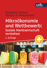 Mikroökonomie und Wettbewerb: Soziale Marktwirtschaft verstehen - Margareta Kulessa - E-Book
