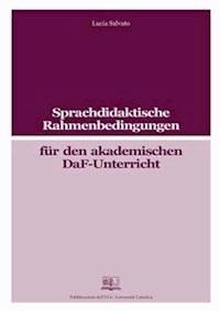 Sprachdidaktische Rahmenbedingungen für den akademischen Daf-Unterricht - Lucia Salvato - E-Book