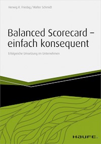 Balanced Scorecard - einfach konsequent - Herwig R. Friedag - E-Book