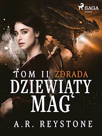 Dziewiąty Mag. Zdrada. Tom 2 - A.R. Reystone - E-Book