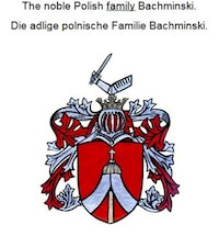 The noble Polish family Bachminski. Die adlige polnische Familie Bachminski. - Werner Zurek - E-Book