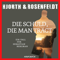Die Schuld, die man trägt - Michael Hjorth - Hörbuch