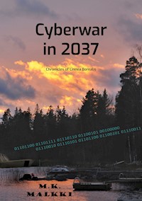 Cyberwar in 2037 - M.K. Malkki - E-Book