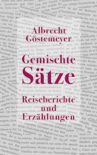 Gemischte Sätze - Albrecht Göstemeyer - E-Book