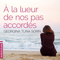 À la lueur de nos pas accordés - Georgina Tuna Sorin - Hörbuch