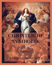Christliche Symbolik, Band 2 - Wolfgang Menzel - E-Book
