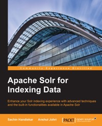 Apache Solr for Indexing Data - Sachin Handiekar - E-Book