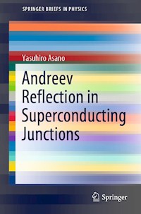 Andreev Reflection in Superconducting Junctions - Yasuhiro Asano - E-Book