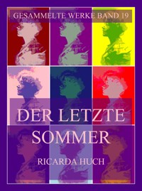 Der letzte Sommer - Ricarda Huch - E-Book
