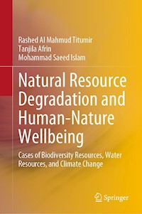 Natural Resource Degradation and Human-Nature Wellbeing - Rashed Al Mahmud Titumir - E-Book