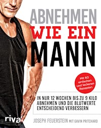 Abnehmen wie ein Mann - Joseph Feuerstein - E-Book